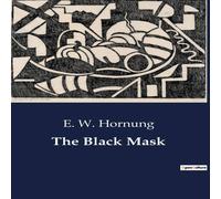 E. W. Hornung The Black Mask Paperback Book E. W. Hornung Multicolor