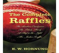 E. W. Hornung The Complete Raffles (Complete & Unabridged) Includes: The E. W. Hornung Multicolor