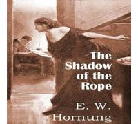E. W. Hornung The Shadow of the Rope Paperback Book E. W. Hornung Multicolor