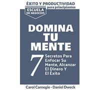 Éxito y Productividad - Domina tu Mente: 7 Secretos Para Enfocar Su Mente, Alcanzar El Dinero Y El Exito - Descubre el poder de tu mente - Crea ... (Mental Toughness - Spanish Version): 1