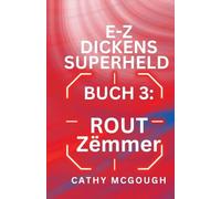 E-Z Dickens Superheld Buch 3 Luxembourgish Edition: ROUT Zëmmer