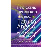 E-Z Dickens Superheroo Libro 1 Kaj 2 Esperanto Version: Tatuita Anĝelo; LA TRI