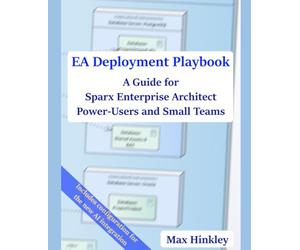 EA Deployment Playbook: A Guide for Sparx Enterprise Architect Power-Users and Small Teams