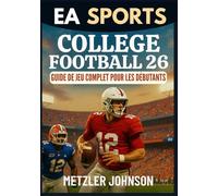 EA Sports College Football 26 - Guide de Jeu Complet pour les Débutants