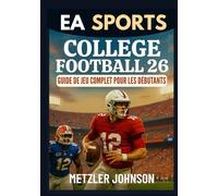 EA Sports College Football 26 - Guide de Jeu Complet pour les Débutants