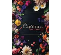 Éabha's Treasure Trove: A Personal Notebook | 6x9 Inches 120 Pages: Beautiful Flower-Themed Notebook only for Éabha