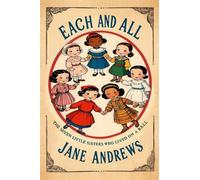 Each and All: The Seven Little Sisters Who Live on a Round Ball: 1