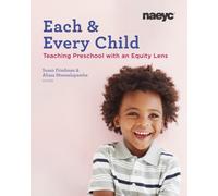 Each and Every Child : Using an Equity Lens When Teaching in Preschool