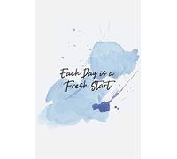 Each Day is a Fresh Start: Mindfulness Journal - beautiful, simplistic notebook cover with 120 blank, lined pages.