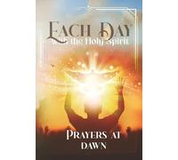 Each Day with the Holy Spirit: Prayers at Dawn
