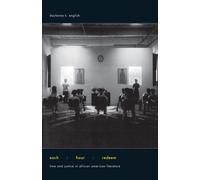 Each Hour Redeem: Time and Justice in African American Literature