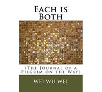 Each is Both: (The Journal of a Pilgrim on the Way)