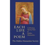 Each Life a Poem: Celebrating Twenty Years of Halifax Humanities