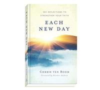 Each New Day: 365 Reflections to Strengthen Your Faith