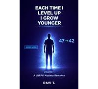 Each Time I Level Up, I Grow Younger: A LitRPG Mystery Romance