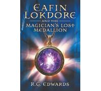 Eafin Lokdore and the Magician's Lost Medallion (The Eafin Lokdore Trilogy)