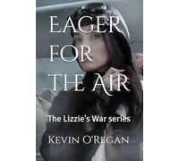 Eager for the Air: The Lizzie's War series: 3