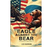 Eagle Against the Bear: A Chronicle of World War III