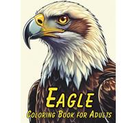 Eagle Coloring Book for Adults: Relaxing Mandala and Wildlife Coloring Pages for Stress Relief