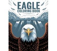 Eagle Coloring Book for Kids Ages 4-8: 30 Majestic and Fun Pages to Color: Explore the Mighty World of Eagles with 30 Unique Coloring Pages | ... for Kids (Coloring Book for Kids Series)