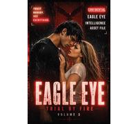 Eagle Eye: Trial By Fire (Volume 3)
