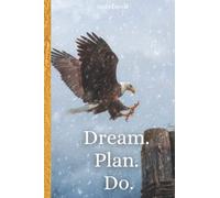 Eagle Journal Goal. Dream. Plan. Do : Eagle Notebook - Perfect Journal for Eagle Lovers - Blank Lined 120 Pages - Eagle Gifts for Women, Men, & Animal Lovers