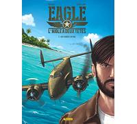Eagle, l'aigle à deux têtes - Tome 3 - Aux sources du mal