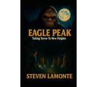 Eagle Peak: Taking Terror To New Heights (The Adventures Of Matt and Dan Chester)