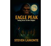 Eagle Peak: Taking Terror To New Heights (The Adventures Of Matt and Dan Chester)