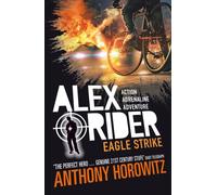 Eagle Strike : The explosive fourth adventure in the bestselling spy series that's sold over 21 million copies; for fans of action, gadgets and danger aged 9-14