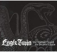 Eagle Twin - The Feather Tipped The Serpent's Scale