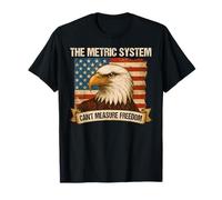 Eagle USA Flag The Metric System Can't Measure Freedom Meme T-Shirt