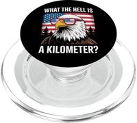 Eagle What The Hell Is A Kilometer Usa America Patriotic PopSockets PopGrip for MagSafe