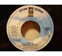 Eagles - Eagles I Can't Tell You Why UK 45 7" single +The Greeks Don't Want No Freaks