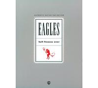 Eagles: Hell Freezes Over (Authentic Guitar-Tab)
