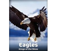 Eagles - Kings of the Skies