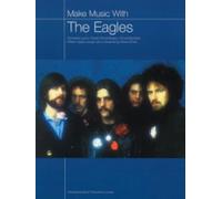 Eagles - Make Music with "The Eagles": (Music, Chords, Lyrics): Compolete Lyrics / Guitar Chord Boxes / Chord Symbols / Fifteen Classic Songs