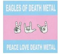 EAGLES OF DEATH METAL "PEACE LOVE DEATH METAL" CD NEW