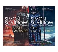 Eagles of the Empire Collection: The Eagle and the Wolves & The Eagle's Prey - Epic Roman Military Fiction by Simon Scarrow (2-Book Set)
