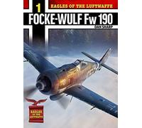 Eagles of the Luftwaffe: Focke-Wulf Fw 190 A, F and G: 1