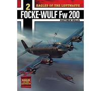 Eagles of the Luftwaffe: Focke-Wulf Fw 200 Condor