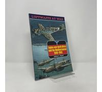 Eagles Over North Africa and the Mediterranean, 1940-1943: Luftwaffe at War Volume 4