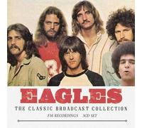 Eagles : The Classic Broadcast Collection: FM Recordings CD 3 discs (2025)