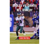 Eagles vs. Giants NFL Rivalry: Decades of Passion, Pride, and Power in One of Football’s Fiercest Battles (SPORT BIOGRAPHY)