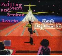 Eaglesmith, Fred - Falling Stars & Broken Hearts