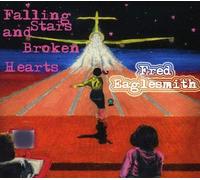 Eaglesmith, Fred - Falling Stars & Broken Hearts