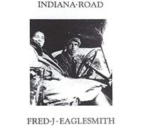 Fred Eaglesmith - Indiana Road