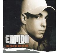 Eamon - How Could You Bring Him Home