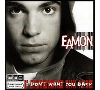 Eamon - I Don't Want You Back
