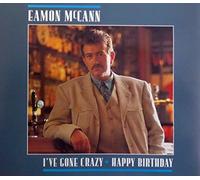 Eamon McCann - Eamon McCann - Ive gone Crazy / Happy Birthday